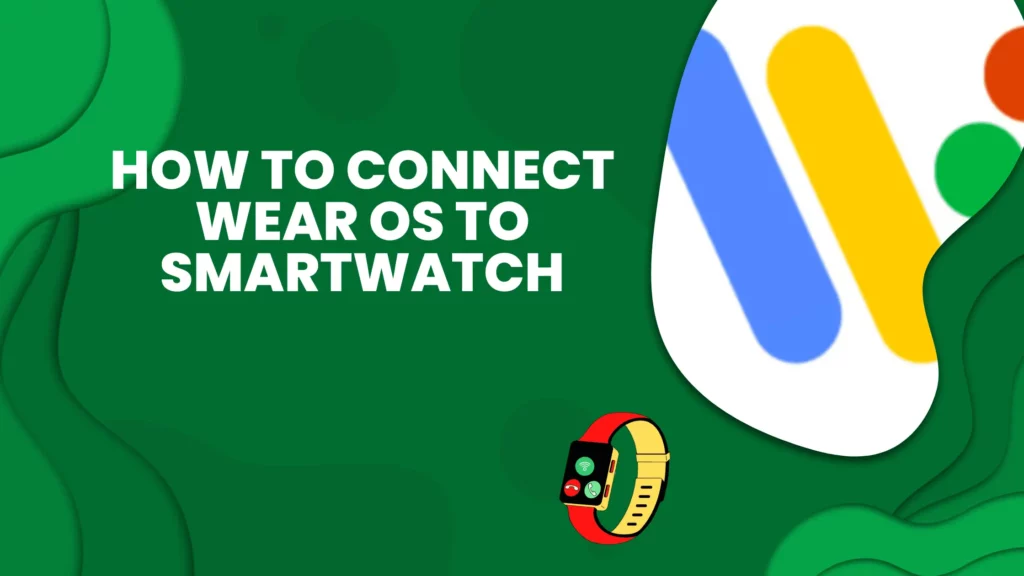 how to connect wear os to smartwatch